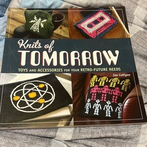 Knits
TOMORROW
TOYS AND ACCESSORIES FOR YOUR RETRO-FUTURE NEEDS
By Sue Culligan